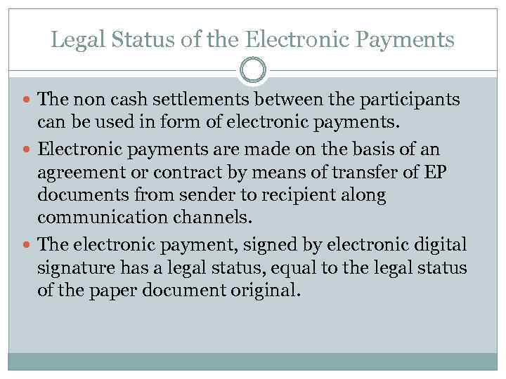 Legal Status of the Electronic Payments The non cash settlements between the participants can