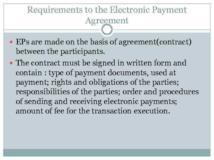 Requirements to the Electronic Payment Agreement EPs are made on the basis of agreement(contract)