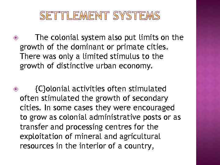  The colonial system also put limits on the growth of the dominant or