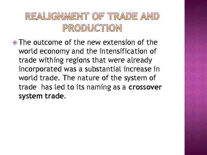  The outcome of the new extension of the world economy and the intensification