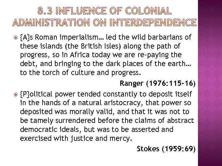 {A}s Roman imperialism… led the wild barbarians of these islands (the British Isles) along