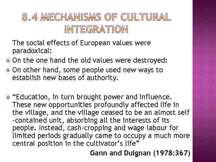 The social effects of European values were paradoxical: On the one hand the old