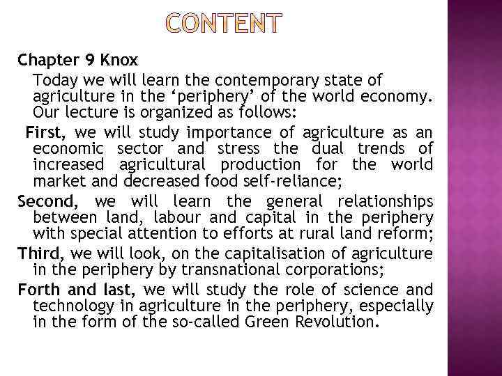 Chapter 9 Knox Today we will learn the contemporary state of agriculture in the
