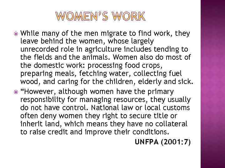 While many of the men migrate to find work, they leave behind the women,
