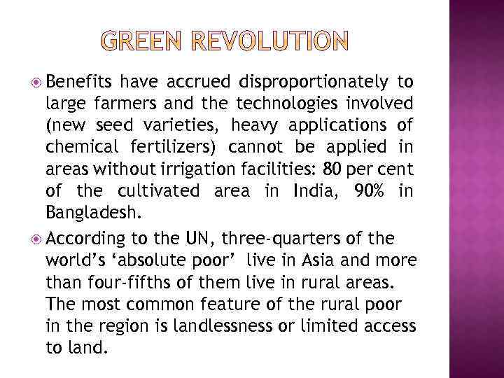  Benefits have accrued disproportionately to large farmers and the technologies involved (new seed