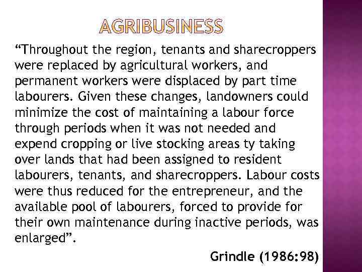 “Throughout the region, tenants and sharecroppers were replaced by agricultural workers, and permanent workers