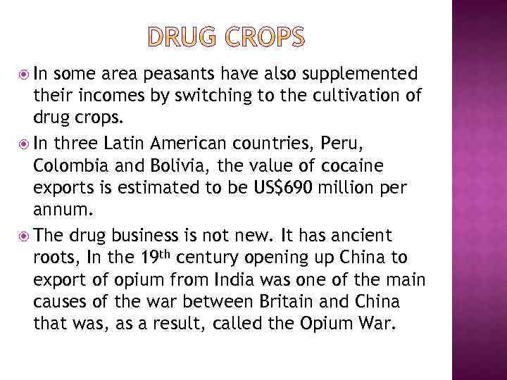  In some area peasants have also supplemented their incomes by switching to the