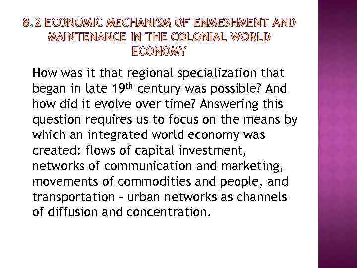 How was it that regional specialization that began in late 19 th century was