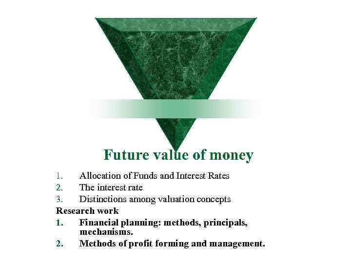 Future value of money Allocation of Funds and Interest Rates The interest rate Distinctions