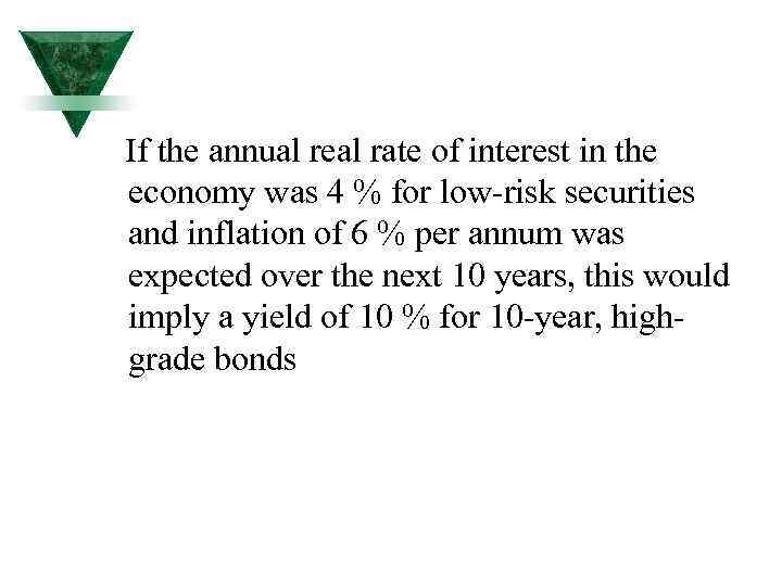 If the annual real rate of interest in the economy was 4 % for