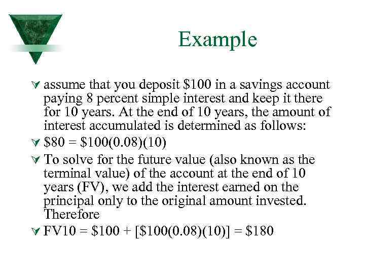 Example Ú assume that you deposit $100 in a savings account paying 8 percent