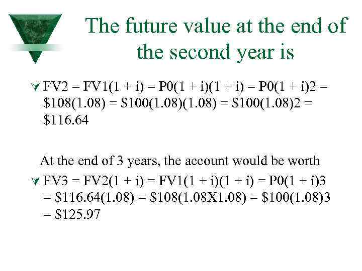 The future value at the end of the second year is Ú FV 2