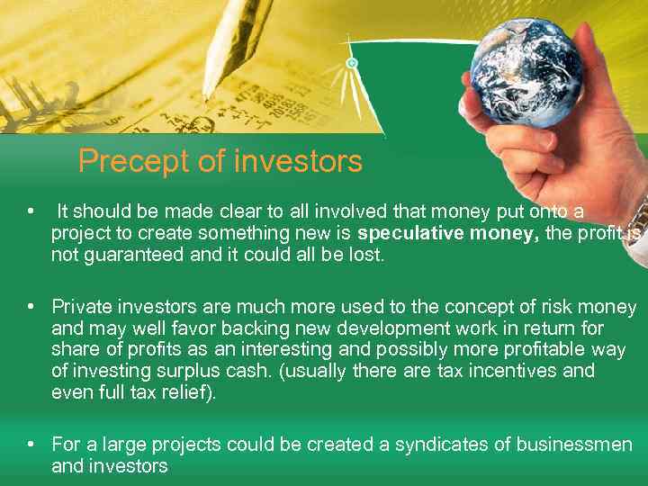 Precept of investors • It should be made clear to all involved that money