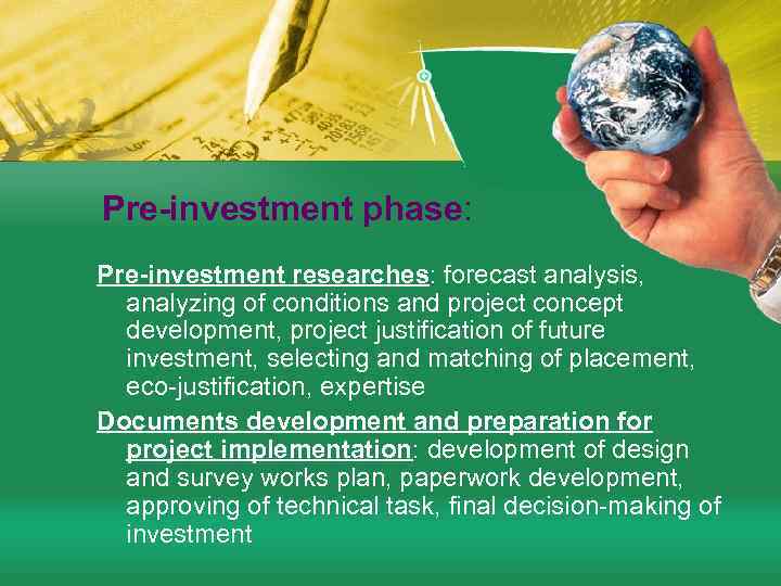 Pre-investment phase: Pre-investment researches: forecast analysis, analyzing of conditions and project concept development, project