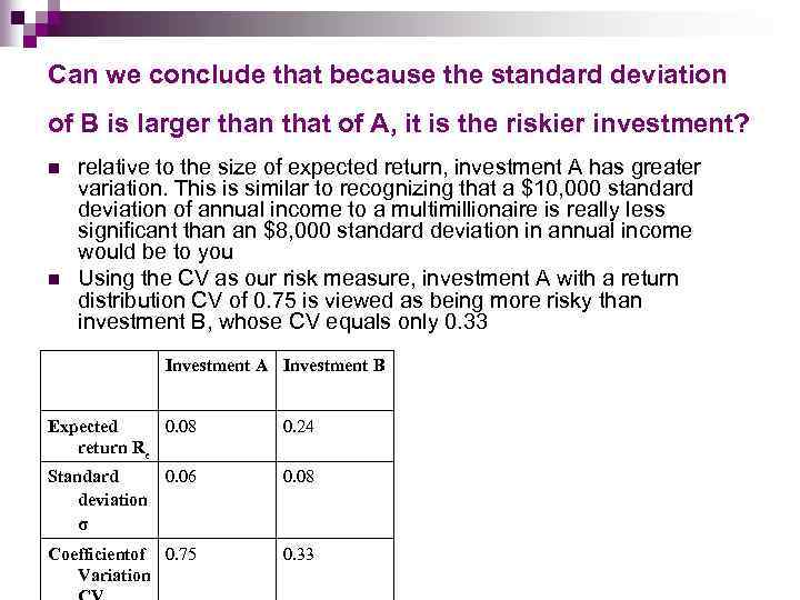 Can we conclude that because the standard deviation of В is larger than that