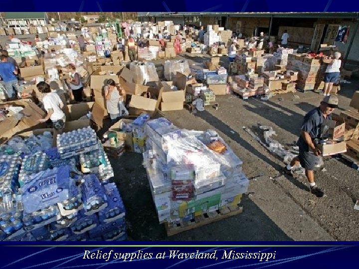 Relief supplies at Waveland, Mississippi 