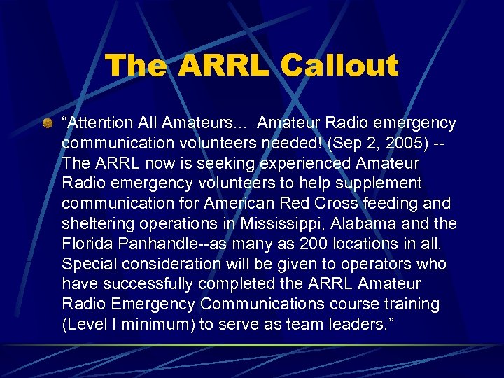 The ARRL Callout “Attention All Amateurs. . . Amateur Radio emergency communication volunteers needed!