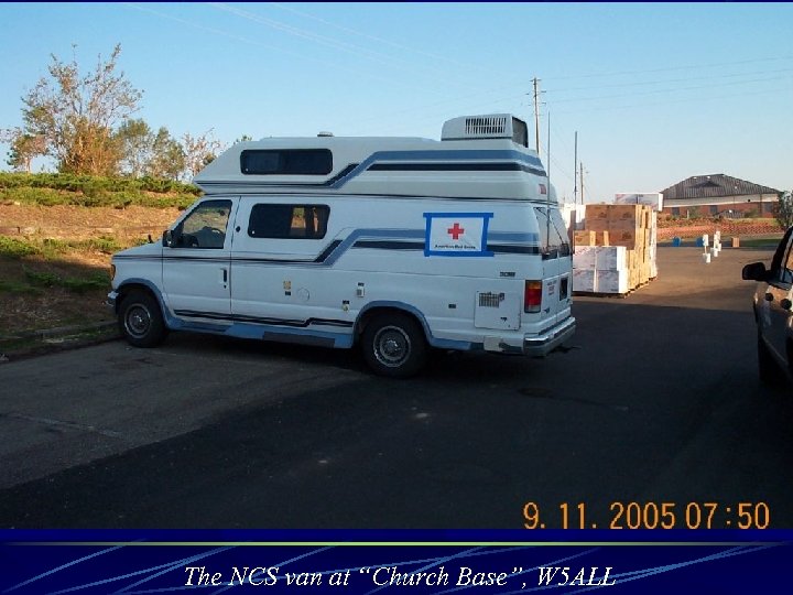 The NCS van at “Church Base”, W 5 ALL 