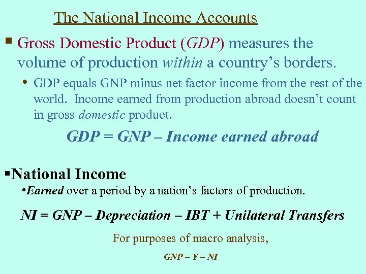 The National Income Accounts § Gross Domestic Product (GDP) measures the volume of production