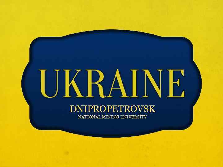 DNIPROPETROVSK NATIONAL MINING UNIVERSITY 