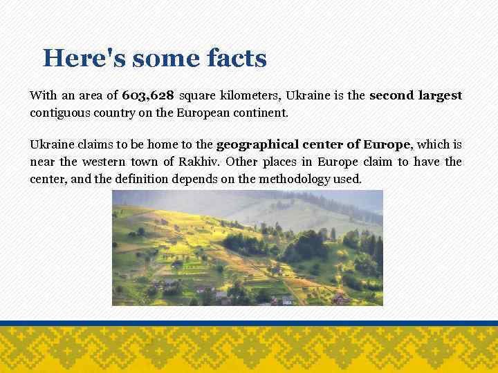 Here's some facts With an area of 603, 628 square kilometers, Ukraine is the