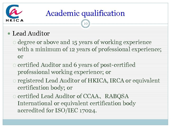 Academic qualification 10 Lead Auditor degree or above and 15 years of working experience
