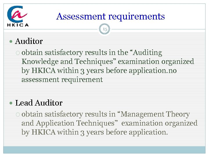  Assessment requirements 15 Auditor obtain satisfactory results in the “Auditing Knowledge and Techniques”
