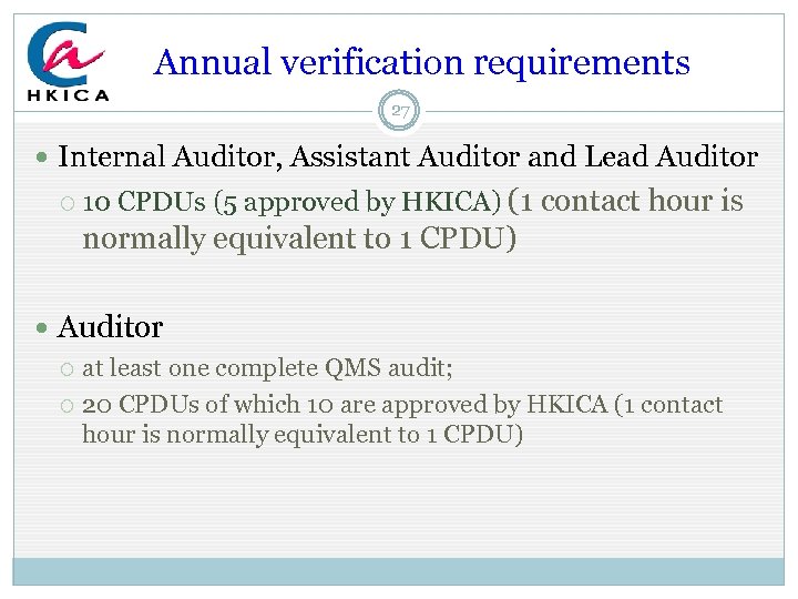  Annual verification requirements 27 Internal Auditor, Assistant Auditor and Lead Auditor 10 CPDUs