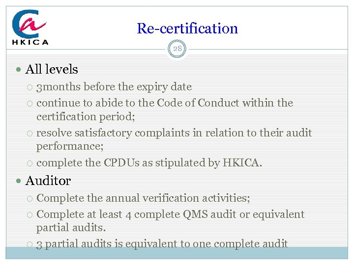  Re-certification 28 All levels 3 months before the expiry date continue to abide