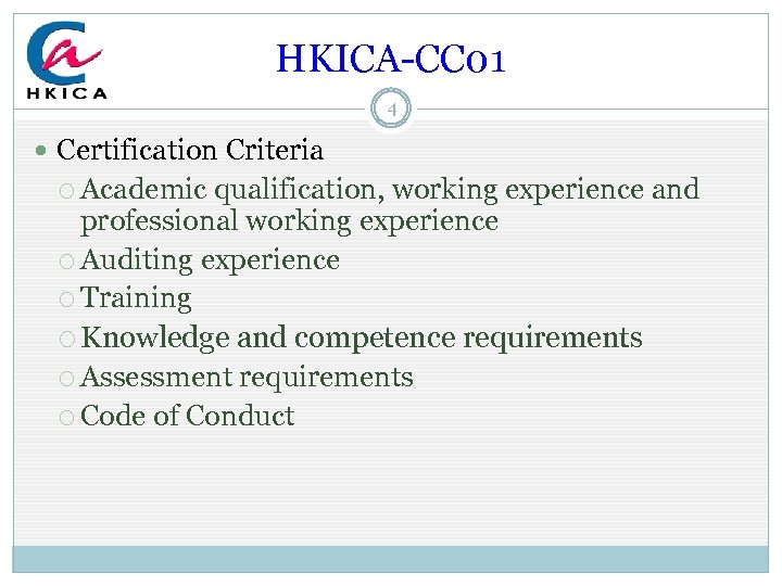 HKICA-CC 01 4 Certification Criteria Academic qualification, working experience and professional working experience Auditing