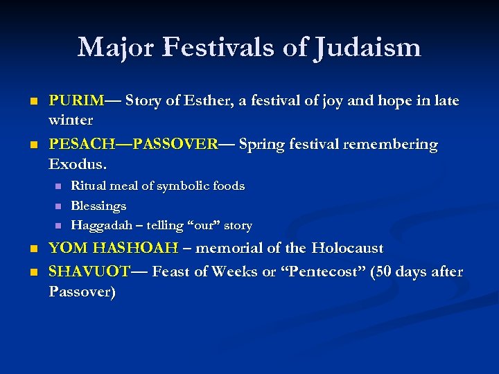 Major Festivals of Judaism n n PURIM— Story of Esther, a festival of joy