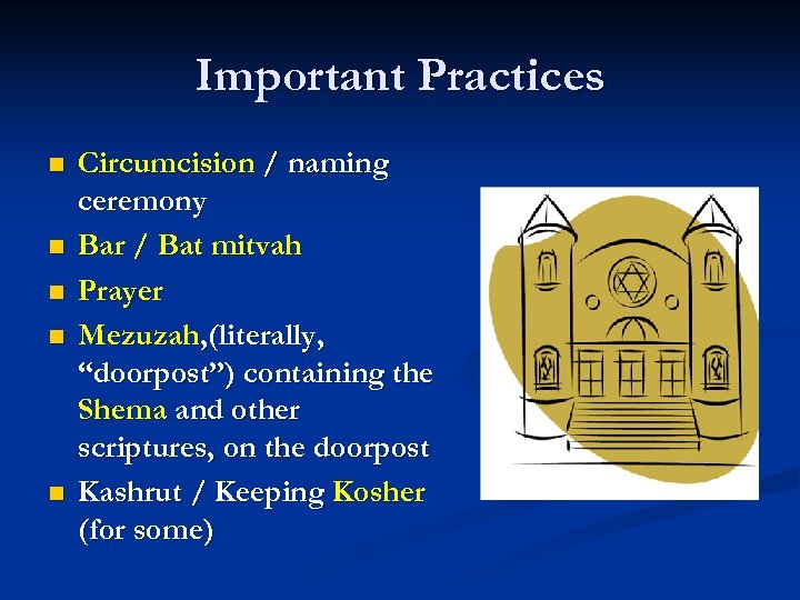 Important Practices n n n Circumcision / naming ceremony Bar / Bat mitvah Prayer