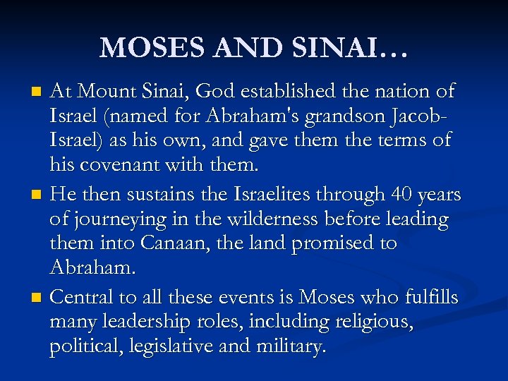 MOSES AND SINAI… At Mount Sinai, God established the nation of Israel (named for