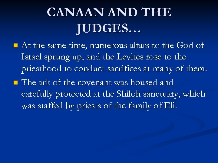 CANAAN AND THE JUDGES… At the same time, numerous altars to the God of