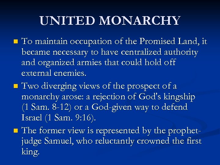 UNITED MONARCHY To maintain occupation of the Promised Land, it became necessary to have