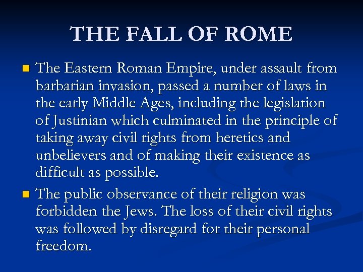 THE FALL OF ROME The Eastern Roman Empire, under assault from barbarian invasion, passed