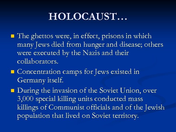 HOLOCAUST… The ghettos were, in effect, prisons in which many Jews died from hunger