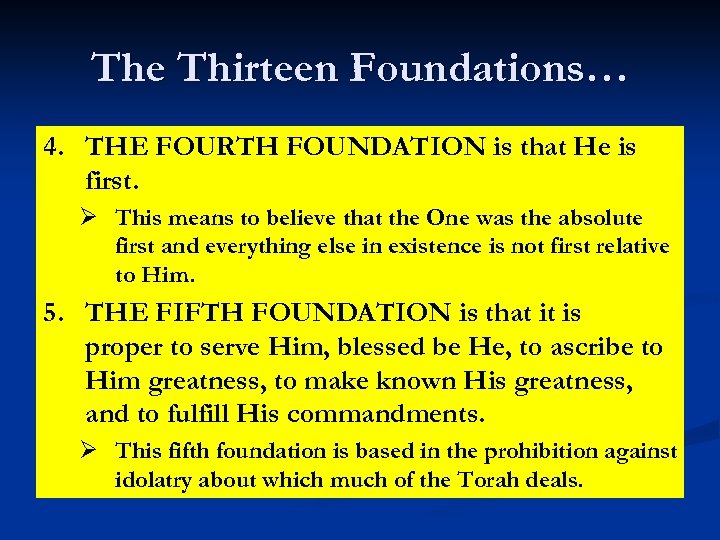 The Thirteen Foundations… 4. THE FOURTH FOUNDATION is that He is first. Ø This