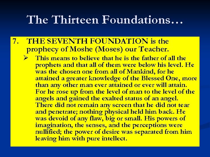 The Thirteen Foundations… 7. THE SEVENTH FOUNDATION is the prophecy of Moshe (Moses) our