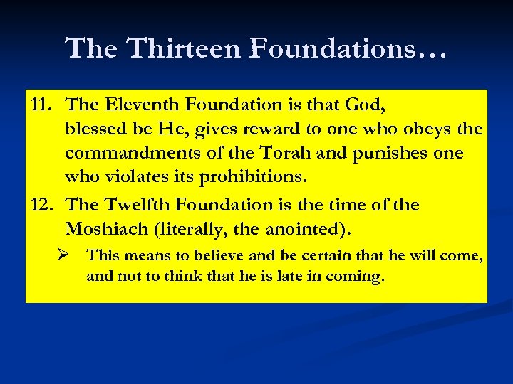 The Thirteen Foundations… 11. The Eleventh Foundation is that God, blessed be He, gives