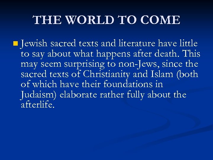 THE WORLD TO COME n Jewish sacred texts and literature have little to say