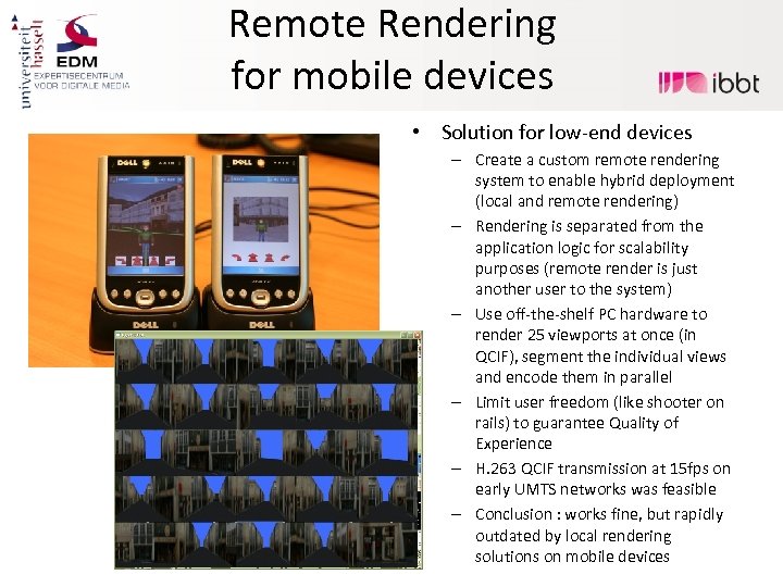 Remote Rendering for mobile devices • Solution for low-end devices – Create a custom