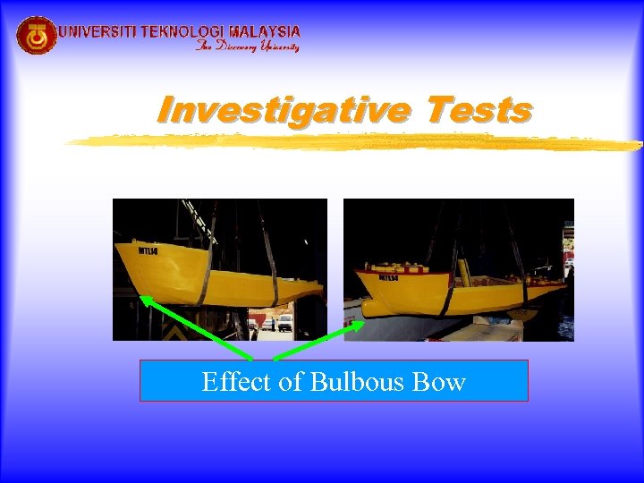 Investigative Tests Effect of Bulbous Bow 