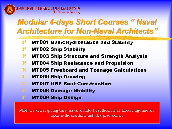 Modular 4 -days Short Courses “ Naval Architecture for Non-Naval Architects” z z z