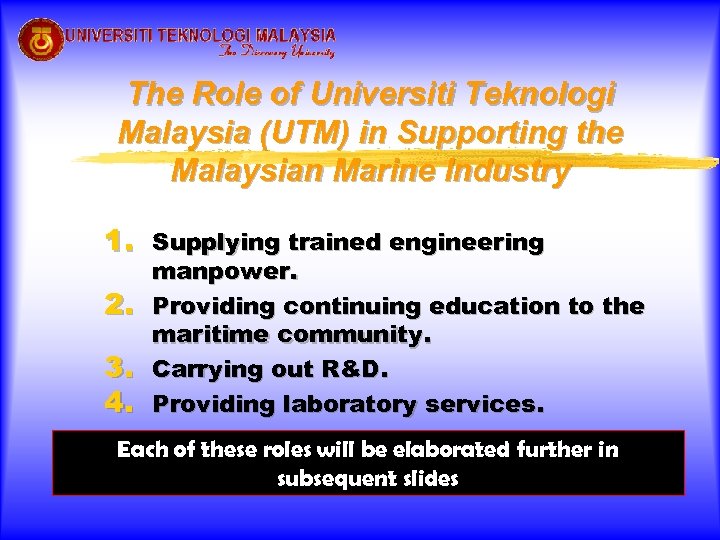 The Role of Universiti Teknologi Malaysia (UTM) in Supporting the Malaysian Marine Industry 1.