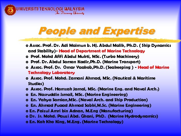 People and Expertise o Assoc. Prof. Dr. Adi Maimun b. Hj. Abdul Malik, Ph.