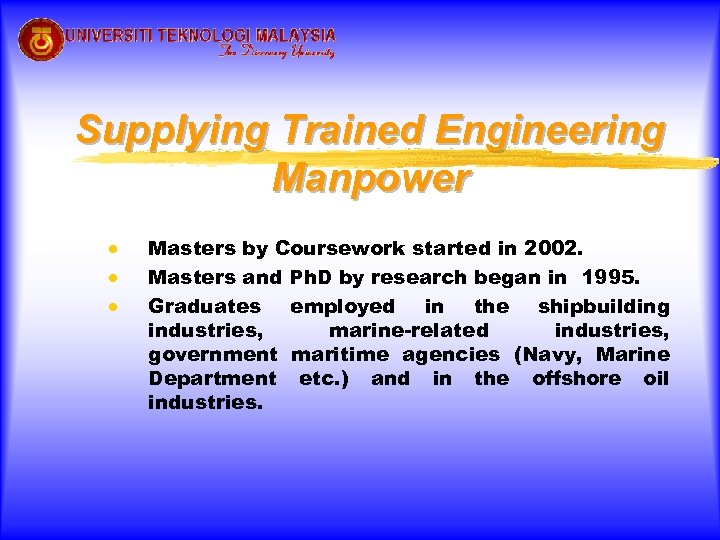 Supplying Trained Engineering Manpower · · · Masters by Coursework started in 2002. Masters