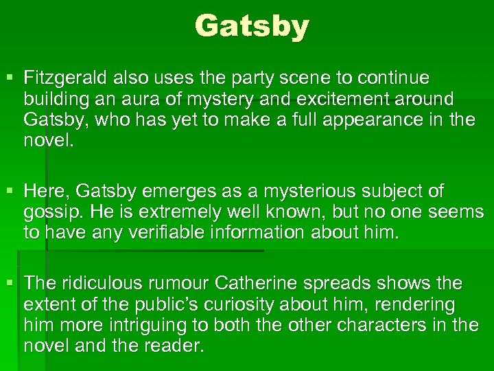 Gatsby § Fitzgerald also uses the party scene to continue building an aura of