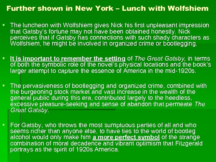 Further shown in New York – Lunch with Wolfshiem § The luncheon with Wolfshiem