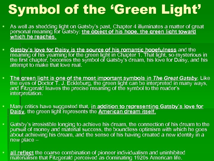 Symbol of the ‘Green Light’ § As well as shedding light on Gatsby’s past,